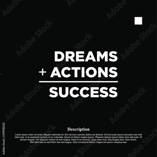 Dream + Actions Is Success - motivational inscription template