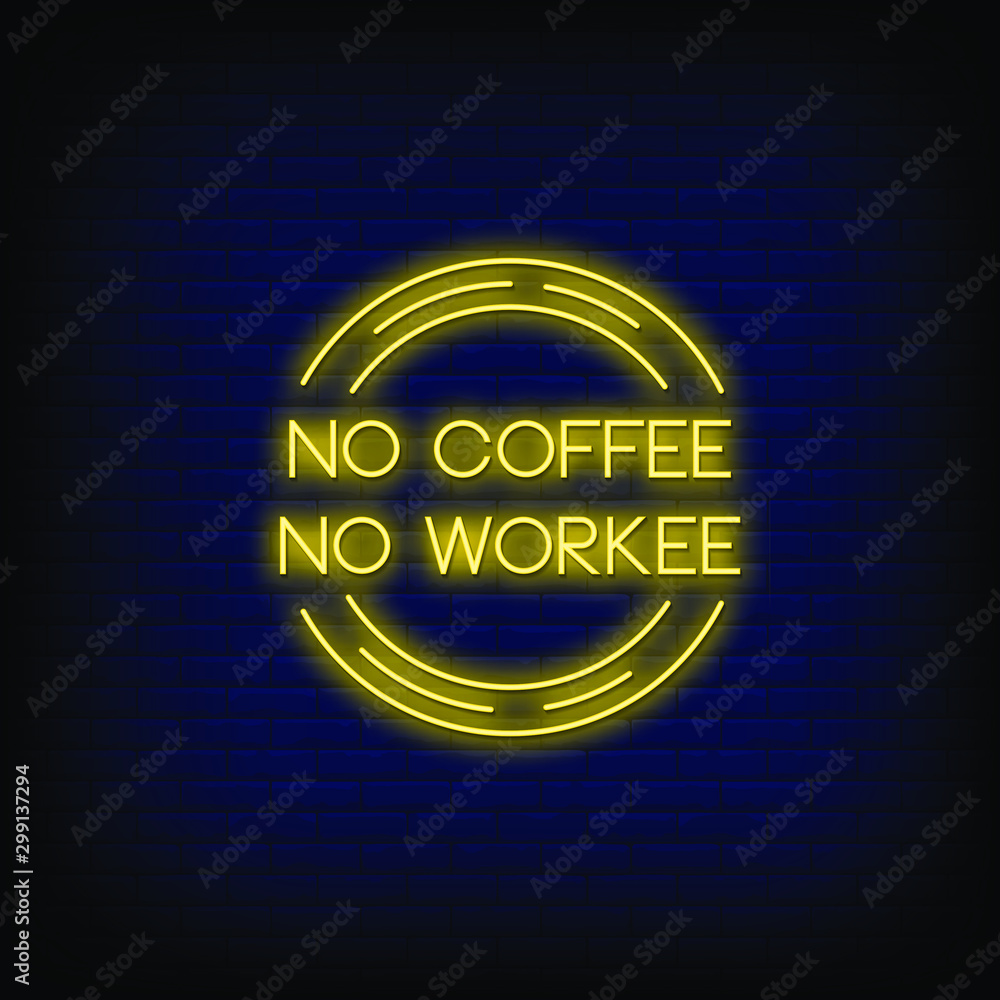 No Coffee No Workee Neon Signs Style Text vector No Coffee No Workee Neon Signs Style Text vector