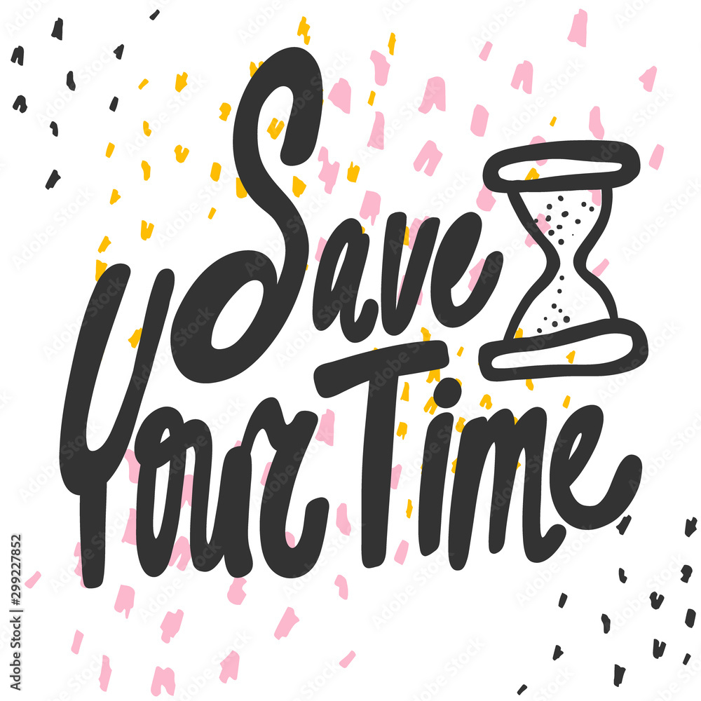 Obraz premium Save your time. Sticker for social media content. Vector hand drawn illustration design. 