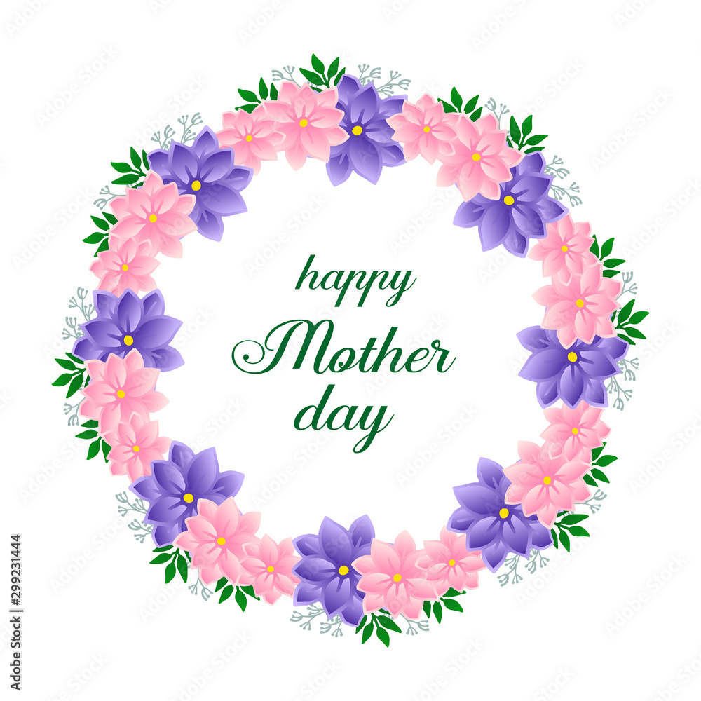 Greeting card or banner for happy mother day, with graphic art of colorful flower frame. Vector