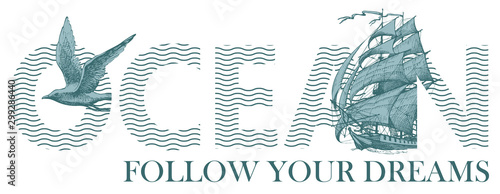 Ocean, lettering for t-shirt design, logo, badge, icon, invitation, card, banner. Vector illustration with inscription, sailing ship and Seagull. Design element for World Ocean day