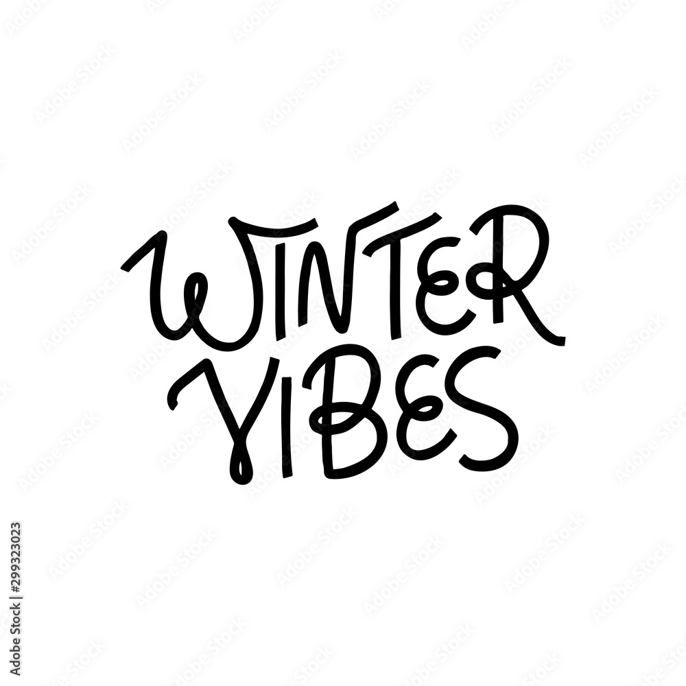 Winter Vibes hand drawn black lettering. Winter holiday quote Winter Vibes hand drawn black lettering. Winter holiday quote