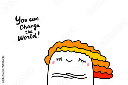 You can change the world hand drawn vector feminism illustration in cartoon comic style