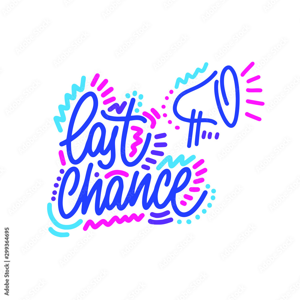 Last chance typography phrase with megaphone isolated. Banner for special offer, sale, with hand lettering phrase last chance.