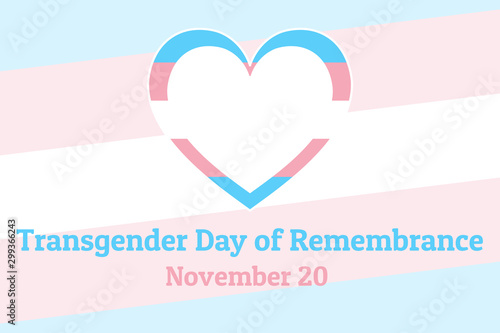 International Transgender Day of Remembrance, has been observed annually on November 20. Background template with Transgender Pride flag for banner, card, poster. Vector EPS10 illustration.