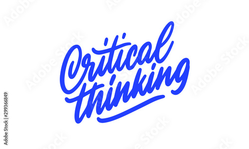 Critical thinking sign. Hand drawn vector lettering. Isolated on white background. Design for poster, greeting card, photo album, banner. Vector illustration