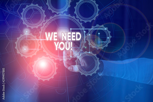 Handwriting text We Need You. Conceptual photo asking someone to work together for certain job or target Picture photo system network scheme modern technology smart device