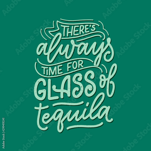 Lettering poster with quote about tequila in vintage style. Calligraphic banner and t shirt print. Hand Drawn placard for pub or bar menu design. Vector