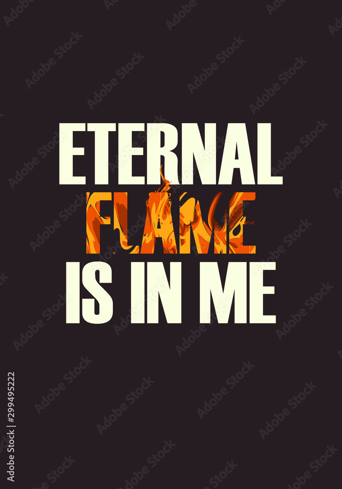eternal flame tshirt with slogan vector illustration design eternal flame tshirt with slogan vector illustration design