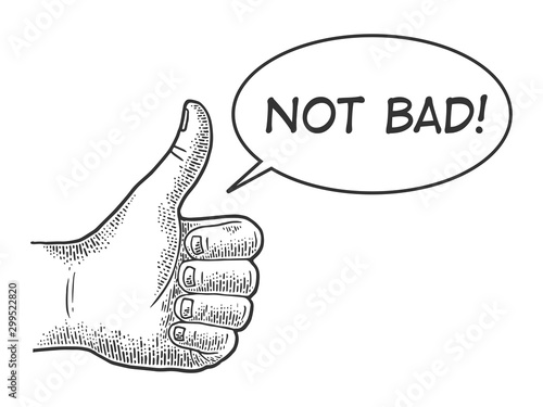 Thumb up Not bad hand gesture sketch engraving vector illustration. Recommend. Scratch board imitation. Black and white hand drawn image.