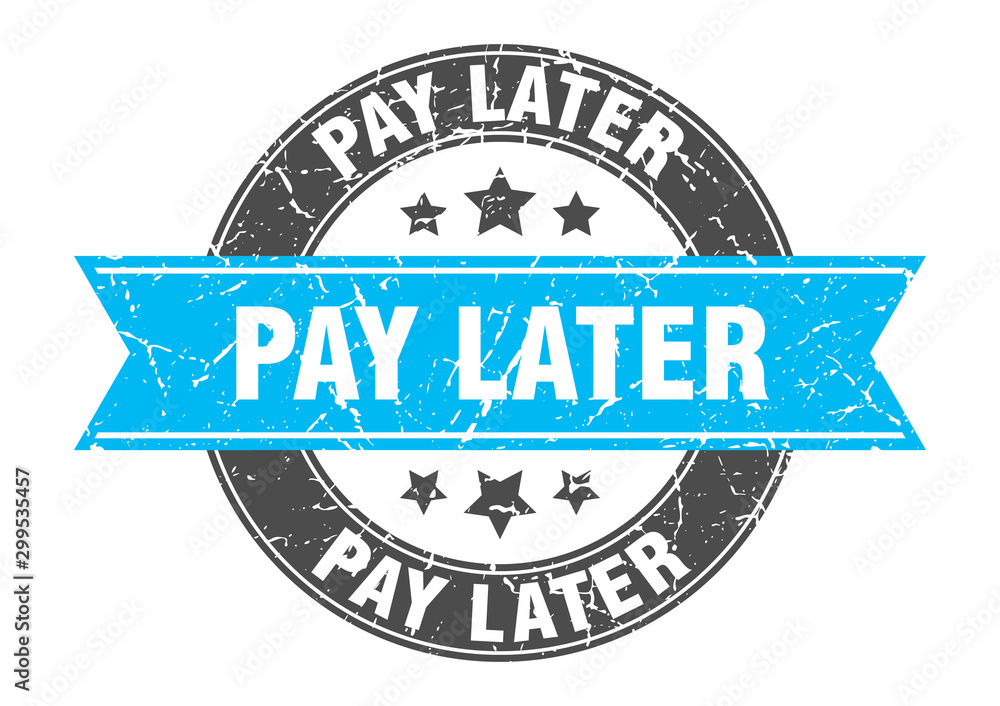 Fototapeta premium pay later round stamp with turquoise ribbon. pay later