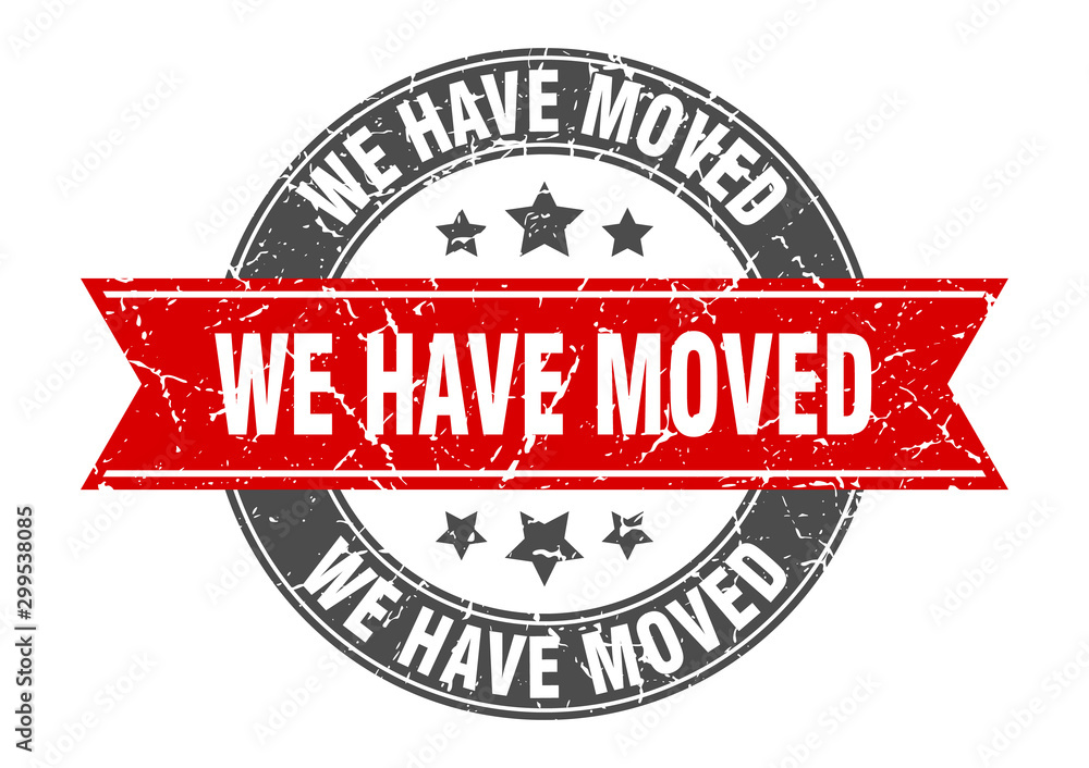 we have moved round stamp with red ribbon. we have moved we have moved round stamp with red ribbon. we have moved