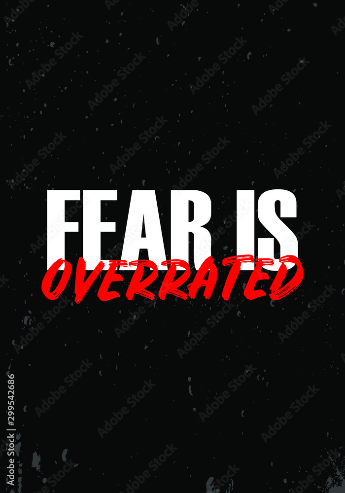 fear is overrated tshirt print quotes vector design illustration fear is overrated tshirt print quotes vector design illustration