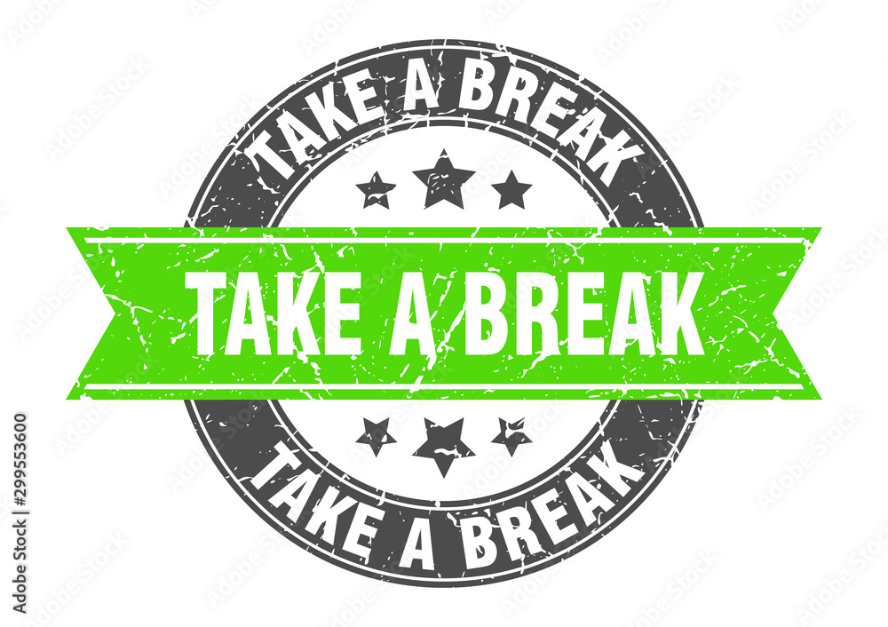 Fototapeta premium take a break round stamp with green ribbon. take a break