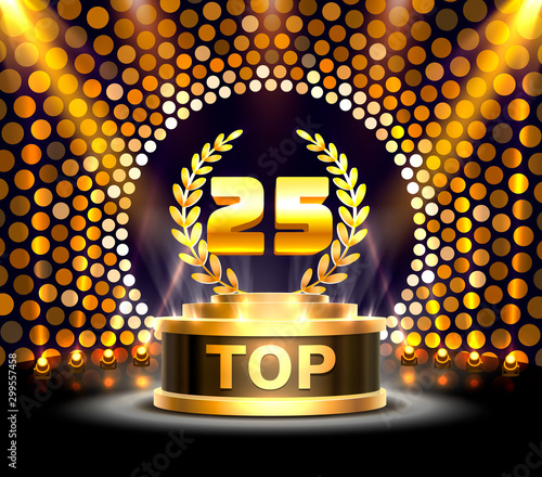 Top 25 best podium award sign, golden object.
