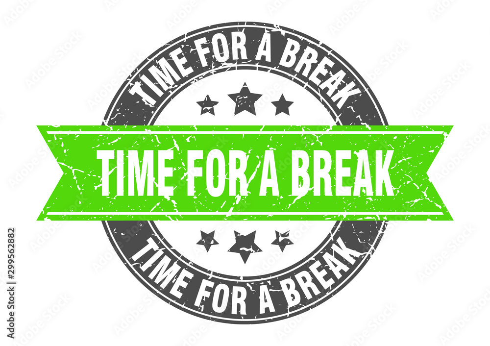 Obraz premium time for a break round stamp with green ribbon. time for a break