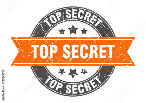 top secret round stamp with orange ribbon. top secret