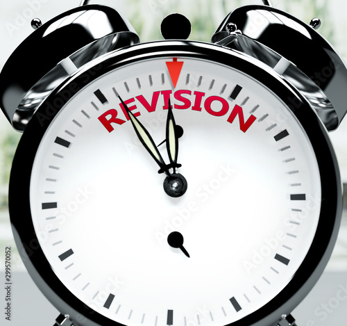 Revision soon, almost there, in short time - a clock symbolizes a reminder that Revision is near, will happen and finish quickly in a little while, 3d illustration photo