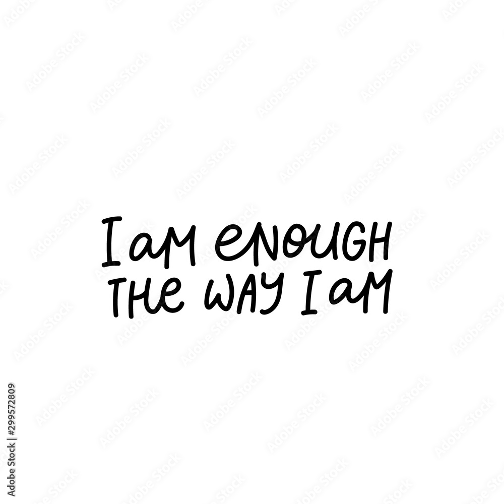 I am enough the way am calligraphy quote lettering I am enough the way am calligraphy quote lettering