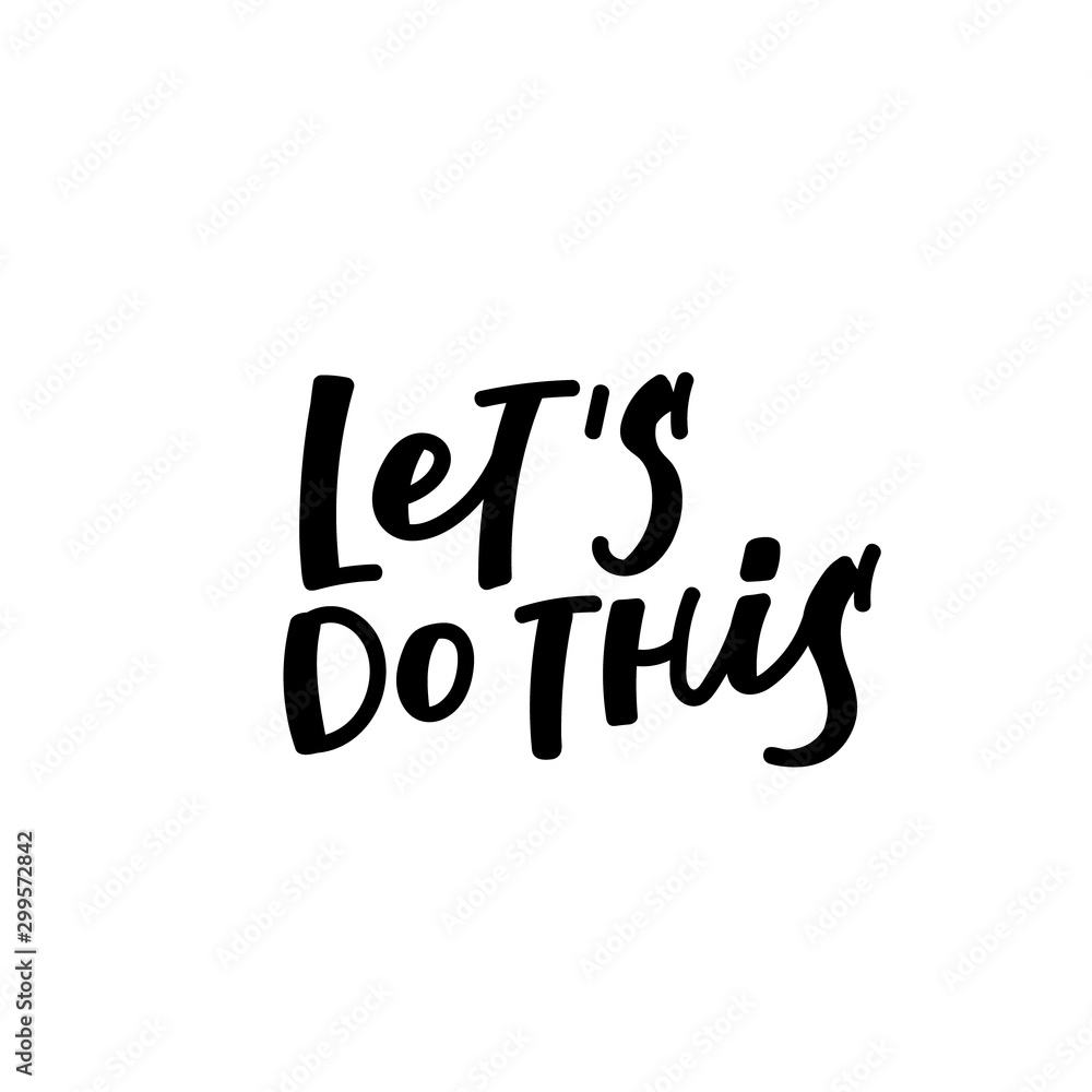 Lets do this calligraphy quote lettering Lets do this calligraphy quote lettering