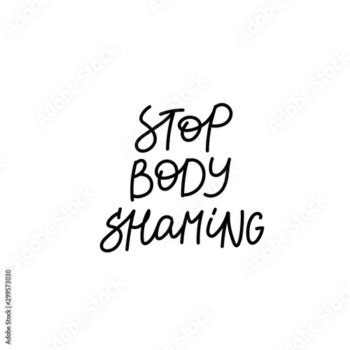 Stop body shaming calligraphy quote letters