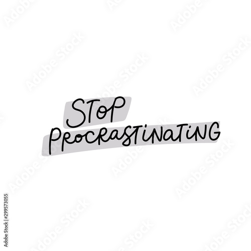 Stop procrastinating calligraphy quote lettering