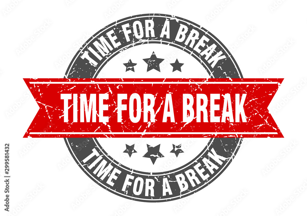 Fototapeta premium time for a break round stamp with red ribbon. time for a break
