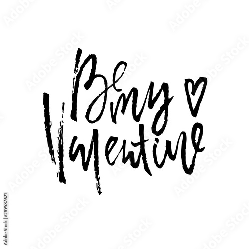 Be my Valentine. Valentine s typography. Vector illustration of Valentine Greeting Card with heart. Black typography.