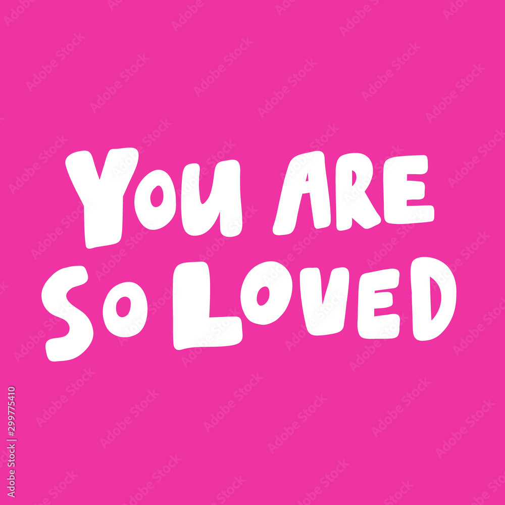 You are so loved. Valentines day Sticker for social media content about love. Vector hand drawn illustration design. You are so loved. Valentines day Sticker for social media content about love. Vector hand drawn illustration design.