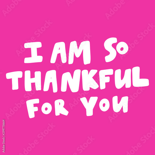 I am so thankful for you. Valentines day Sticker for social media content about love. Vector hand drawn illustration design. 