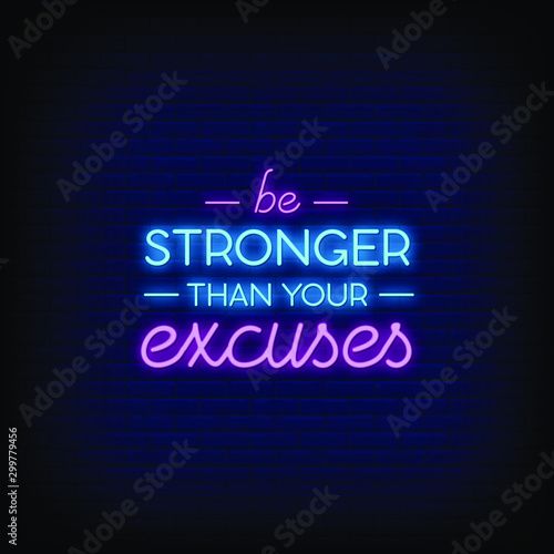 Be Stronger Than Your Excuses Neon Signs Style Text vector