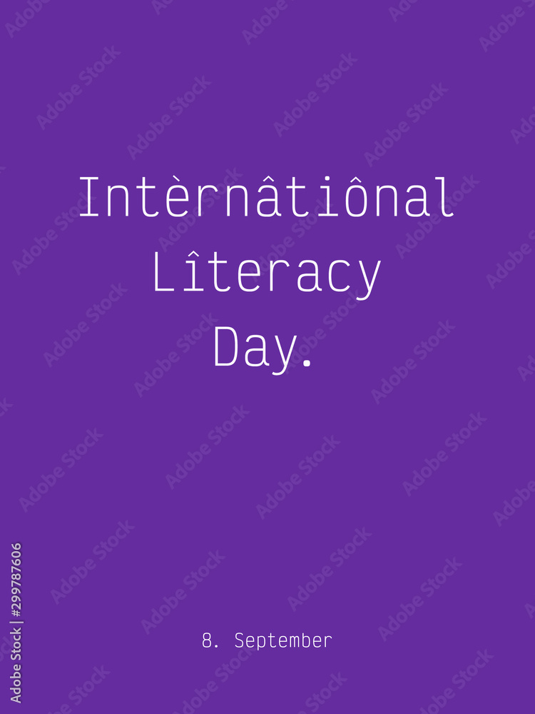 International Literacy Day, 8th September. A trendy typographic social media post, modern web banner celebrating global event. White type, vibrant neon purple. Suitable as 1535 x 2048 px format