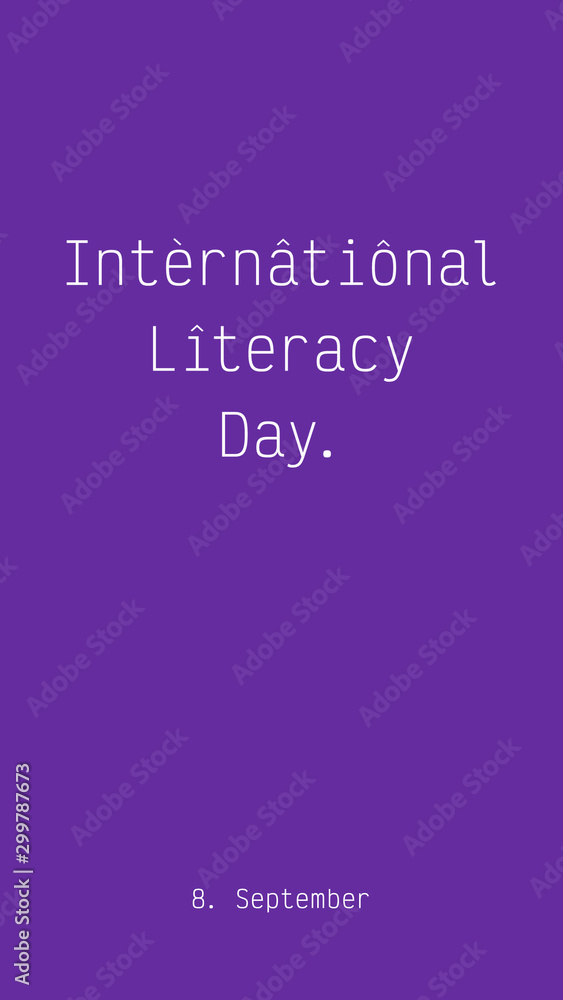 International Literacy Day, 8th September. A hip typographic social media post, trendy web banner celebrating the event. White type on neon purple background. Designated for 1080 by 1920 px format International Literacy Day, 8th September. A hip typographic social media post, trendy web banner celebrating the event. White type on neon purple background. Designated for 1080 by 1920 px format