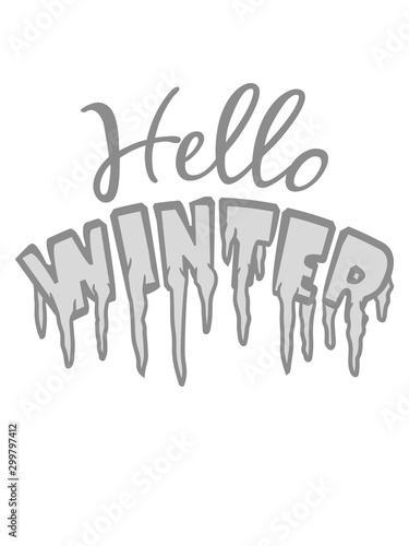 hello winter eis kalt eiszapfen gefroren k  hl jahreszeit schriftzug logo design cool weihnachten ferien liebe urlaub berge ski fahren