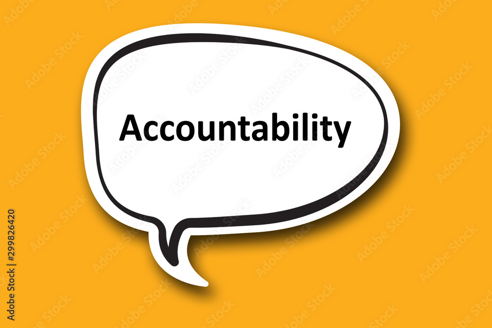 Accountability word written talk bubble Accountability word written talk bubble