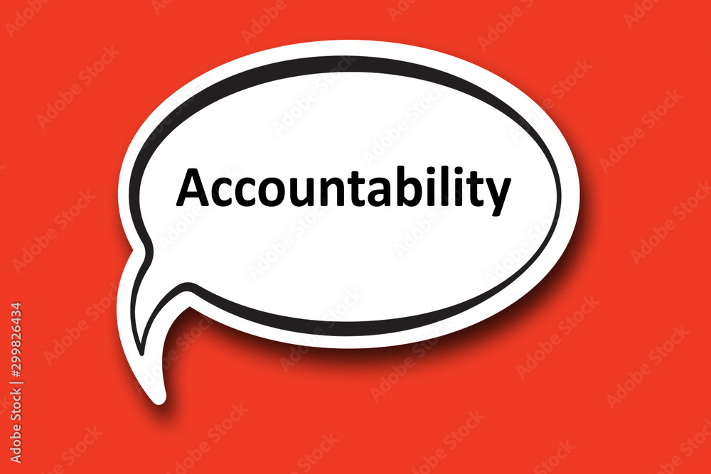 Accountability word written talk bubble Accountability word written talk bubble