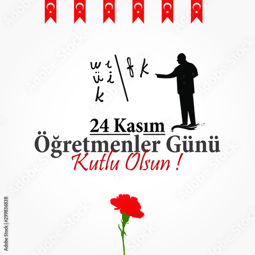 November 24 with a teacher's day. Turkish: 24 Kasım Öğretmenler Günü Kutlu Olsun. - Translation from Turkish: November 24 with a teacher's day on holiday