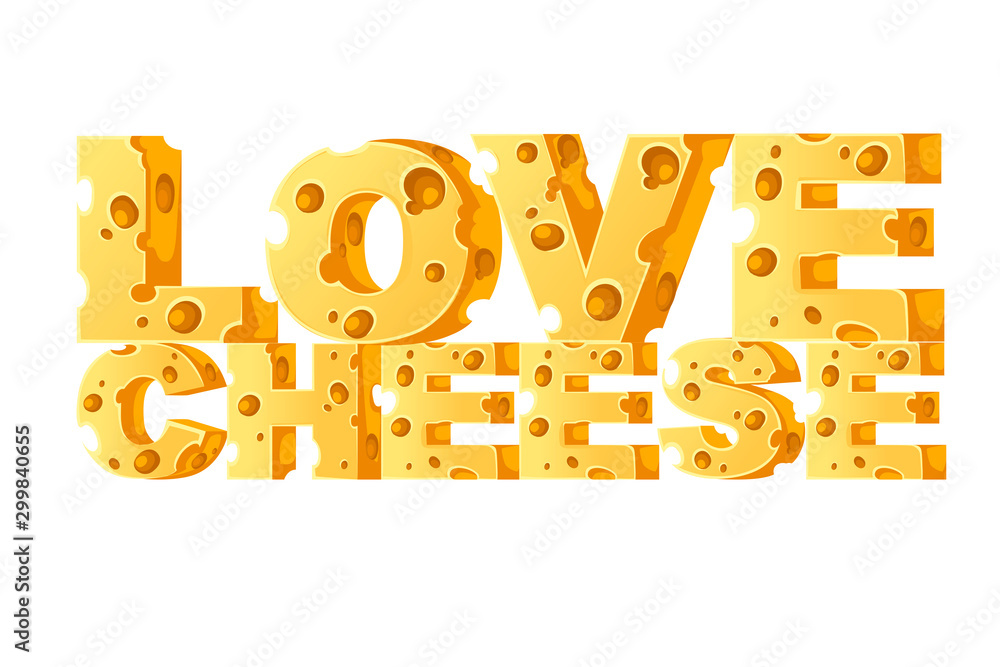 Concept LOVE CHEESE word food style letters flat vector illustration on white background Concept LOVE CHEESE word food style letters flat vector illustration on white background