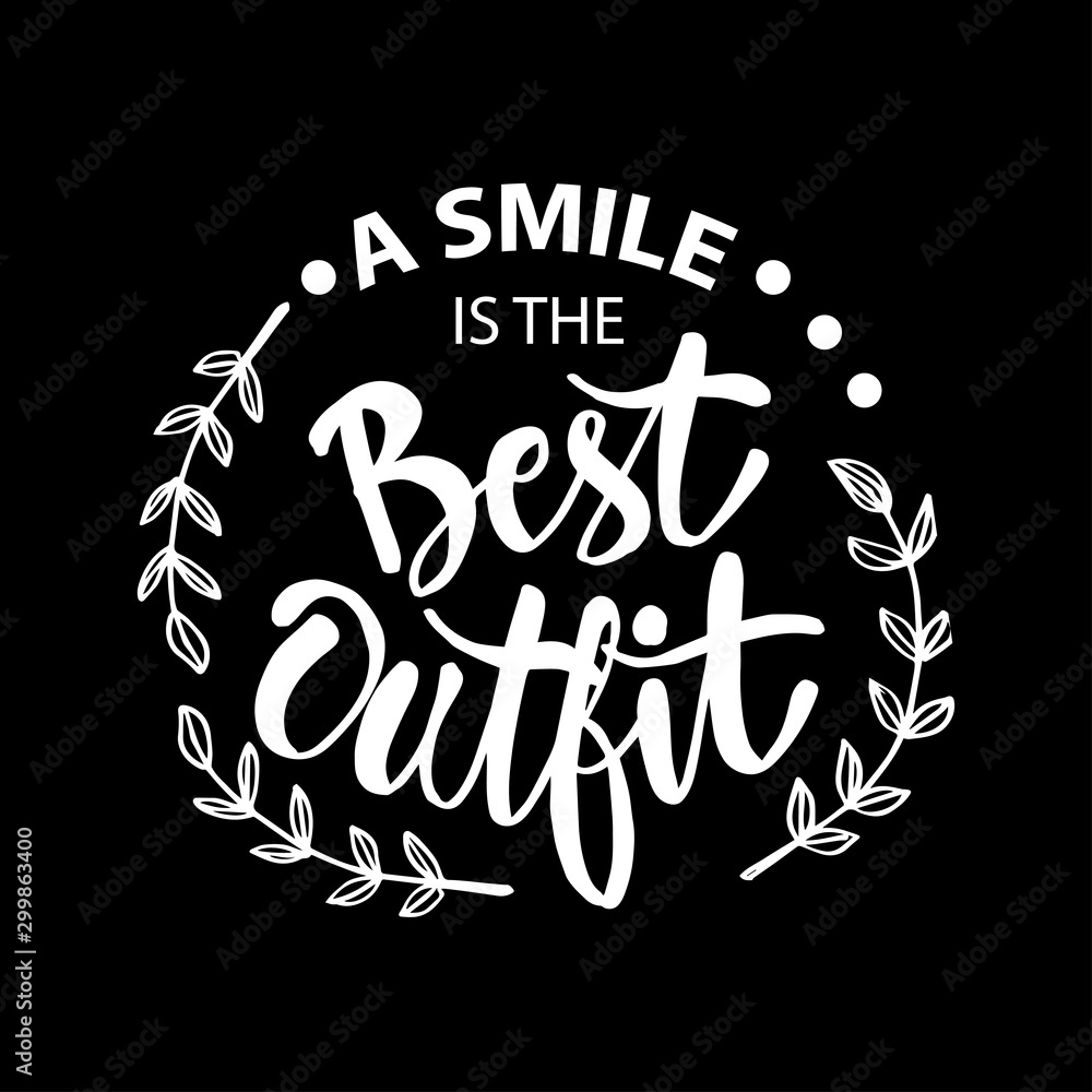 A smile Is the Best Outfit. Inspiring phrase handwritten A smile Is the Best Outfit. Inspiring phrase handwritten