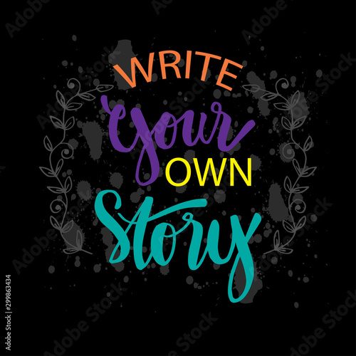 Hand drawn word. Write your own story.