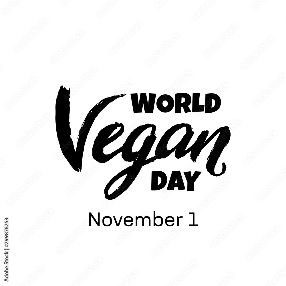 World Vegan Day November 1 typography greeting card with textured hand drawn lettering for healthy food poster, zero waste eco lifestyle, vegetarian eat, fresh food shop, raw organic nutrition logo World Vegan Day November 1 typography greeting card with textured hand drawn lettering for healthy food poster, zero waste eco lifestyle, vegetarian eat, fresh food shop, raw organic nutrition logo