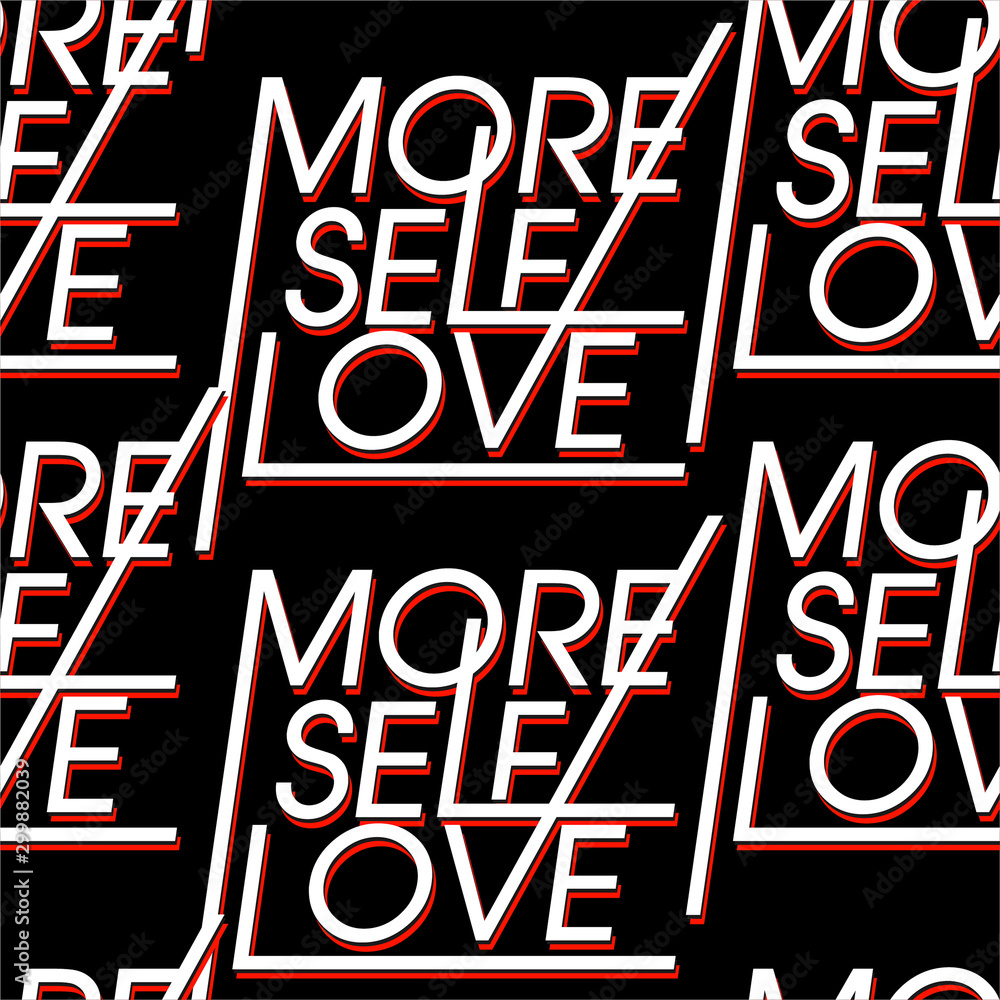 Seamless pattern wording typo play “MORE SELF LOVE” vector Design for  Signage,fashion,T-Shirt,fabric,wallpaper,and all graphic type Stock Vector  | Adobe Stock