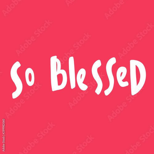 So blessed. Valentines day Sticker for social media content about love. Vector hand drawn illustration design. 