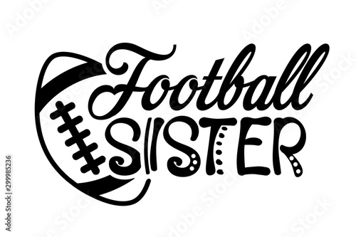 Football sister digital file saying. Football ball clipart. Sports vector file. Isolated on transparent background.
