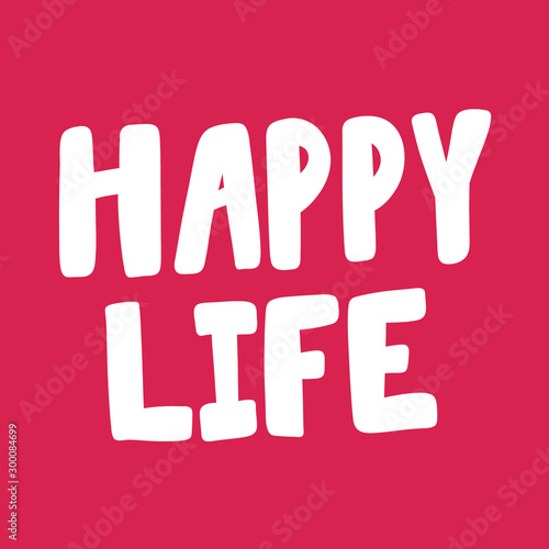 Happy life. Valentines day Sticker for social media content about love. Vector hand drawn illustration design. 