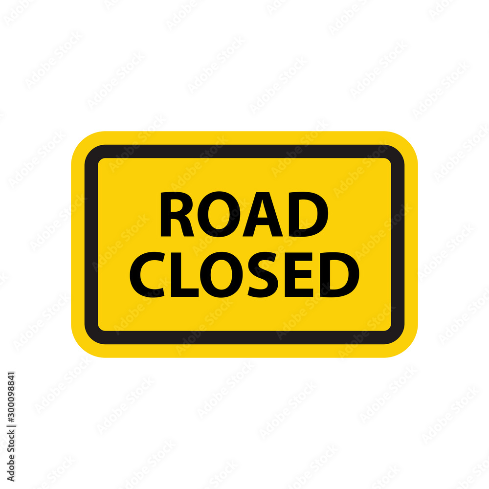 Yellow road closed signs vector illustration Yellow road closed signs vector illustration
