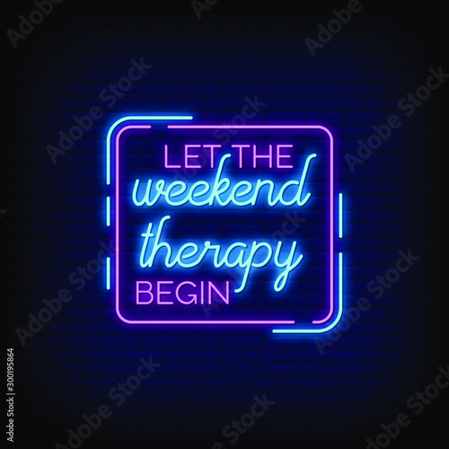 Let the weekend therapy begin Neon Signs Style Text Vector