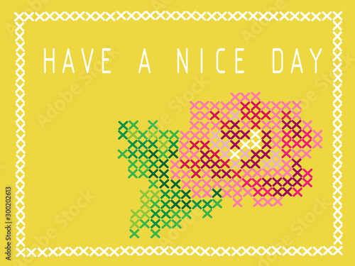Postcard with imitation cross stitch. Bud of a pink rose. Have a nice day. Vector EPS 10