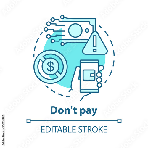 Dont pay concept icon. Online payment fraud danger. Protection of personal information. Financial scam risk idea thin line illustration. Vector isolated outline drawing. Editable stroke