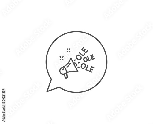 Ole chant line icon. Chat bubble design. Championship with megaphone sign. Sports event symbol. Outline concept. Thin line ole chant icon. Vector